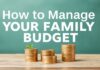 Aile Bütçesini Nasıl Yönetiriz: Pratik İpuçları How to Manage Your Family Budget: Practical Tips