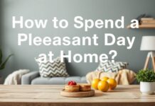 Evde Keyifli Bir Gün Nasıl Geçirilir? How to Spend a Pleasant Day at Home?