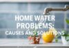 Evde Su Sorunları: Nedenleri ve Çözümleri Home Water Problems: Causes and Solutions