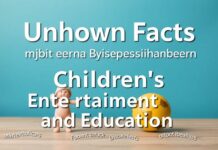Çocukların Eğlence ve Eğitimine Dair Bilinmeyen Gerçekler Unknown Facts About Children's Entertainment and Education